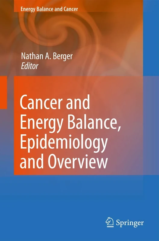 Cancer and Energy Balance, Epidemiology and Overview: 2 (Energy Balance and Cancer, 2)