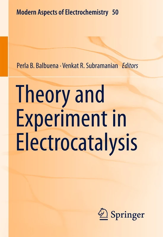 Theory and Experiment in Electrocatalysis: 50 (Modern Aspects of Electrochemistry, 50)