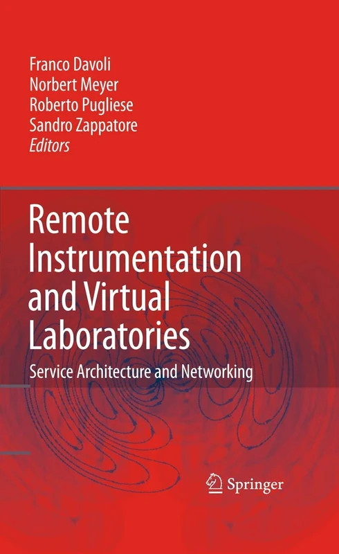 Remote Instrumentation and Virtual Laboratories: Service Architecture and Networking