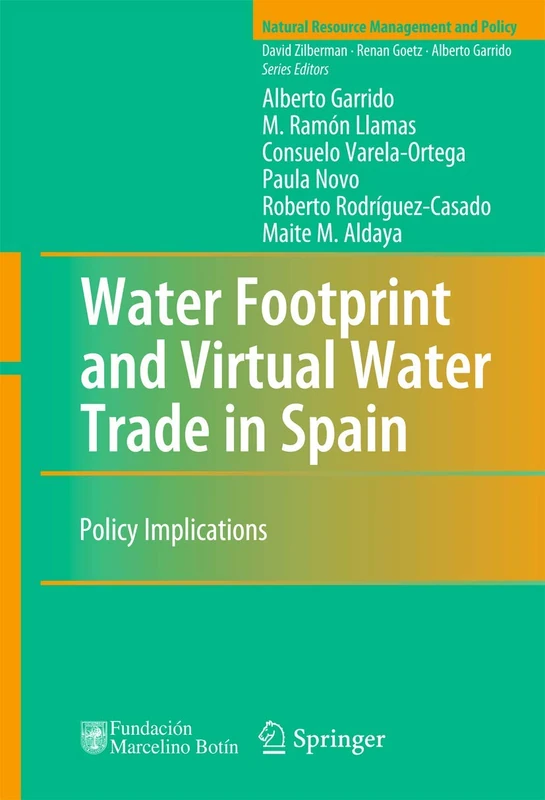 Water Footprint and Virtual Water Trade in Spain: Policy Implications: 35 (Natural Resource Management and Policy, 35)