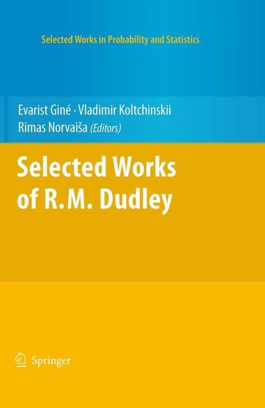 Springer - Selected Works of R.M. Dudley - Probability and Statistics