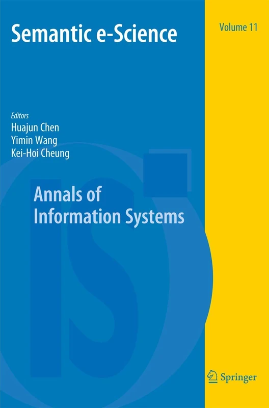 Semantic e-Science: 11 (Annals of Information Systems, 11)