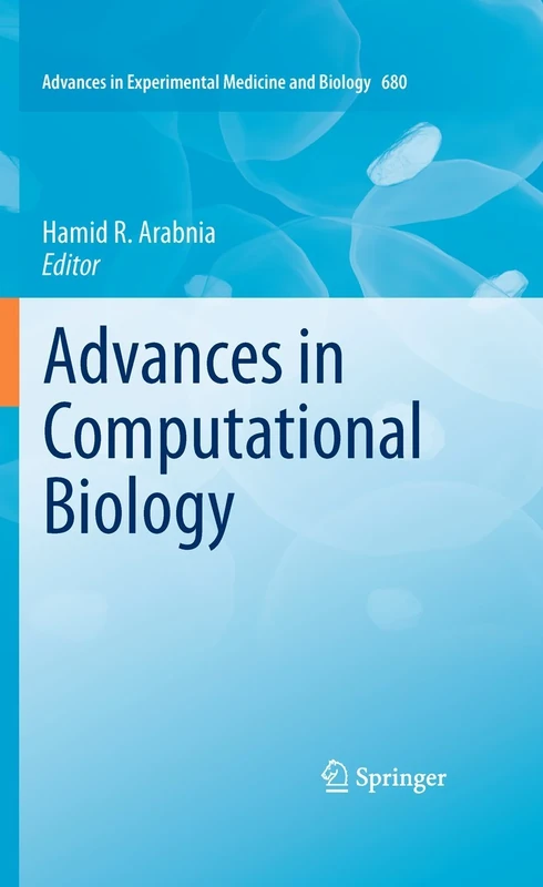Advances in Computational Biology: 680 (Advances in Experimental Medicine and Biology, 680)