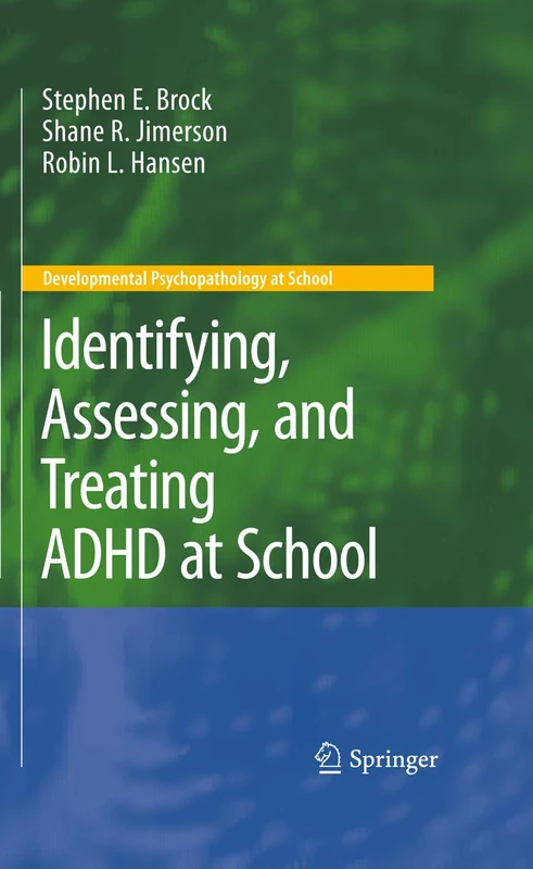 Identifying, Assessing, and Treating ADHD at School (Developmental Psychopathology at School)