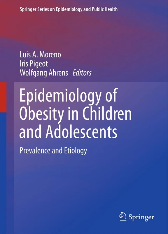 Epidemiology of Obesity in Children and Adolescents: Prevalence and Etiology: 2 (Springer Series on Epidemiology and Public Health, 2)