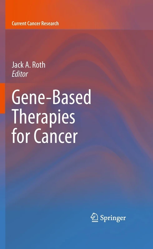 Gene-Based Therapies for Cancer (Current Cancer Research)