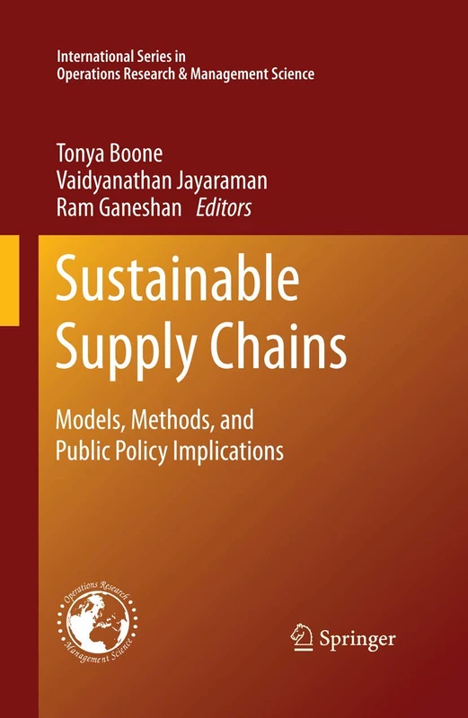Sustainable Supply Chains: Models, Methods, and Public Policy Implications: 174 (International Series in Operations Research & Management Science, 174)