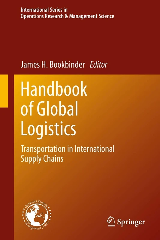 Handbook of Global Logistics: Transportation in International Supply Chains: 181 (International Series in Operations Research & Management Science, 181)