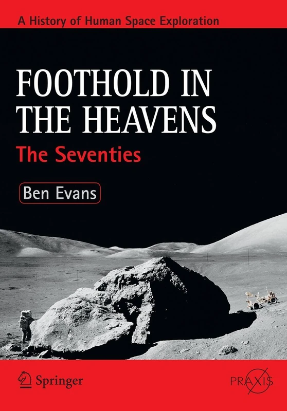 Foothold in the Heavens: The Seventies (Springer Praxis Books)