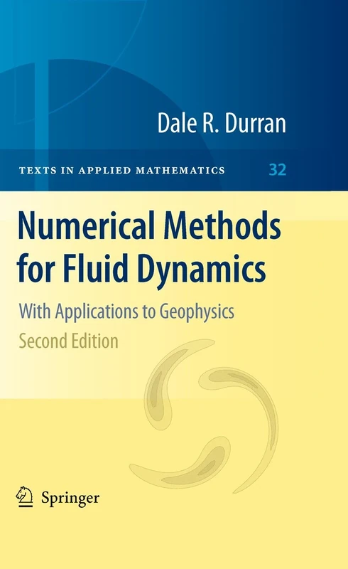 Numerical Methods for Fluid Dynamics: With Applications to Geophysics: 32 (Texts in Applied Mathematics, 32)