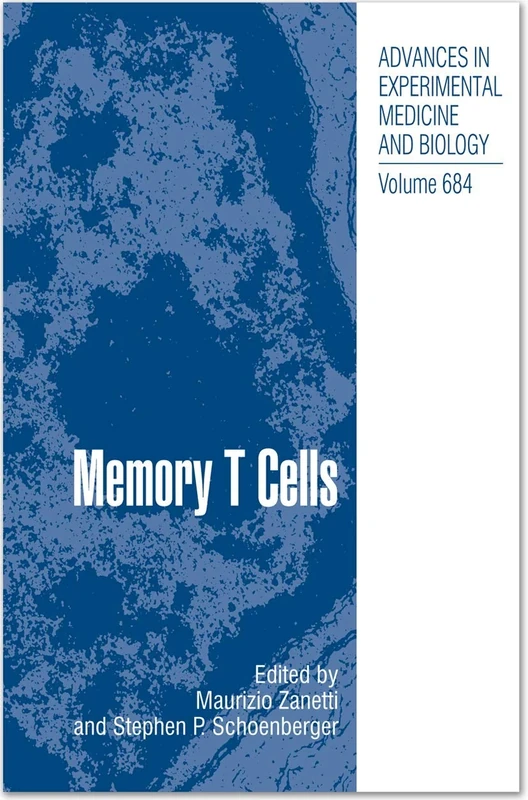 Memory T Cells: 684 (Advances in Experimental Medicine and Biology, 684)