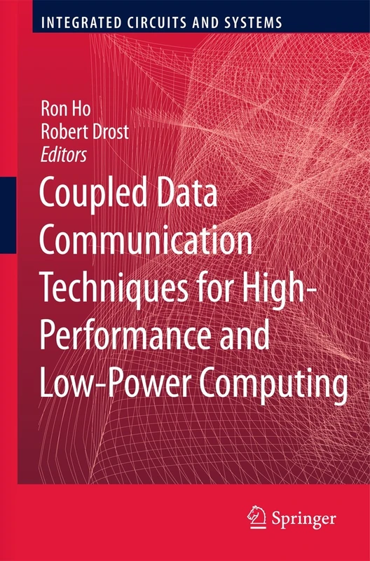 Coupled Data Communication Techniques for High-Performance and Low-Power Computing (Integrated Circuits and Systems)