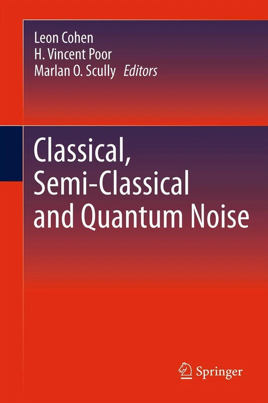 Springer - Classical, Semi-classical and Quantum Noise Book