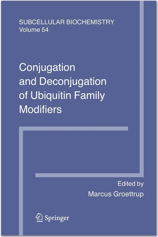 Conjugation and Deconjugation of Ubiquitin Family Modifiers: 54 (Subcellular Biochemistry, 54) - Image 1