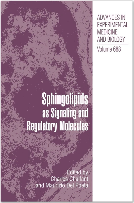 Sphingolipids as Signaling and Regulatory Molecules: 688 (Advances in Experimental Medicine and Biology, 688)