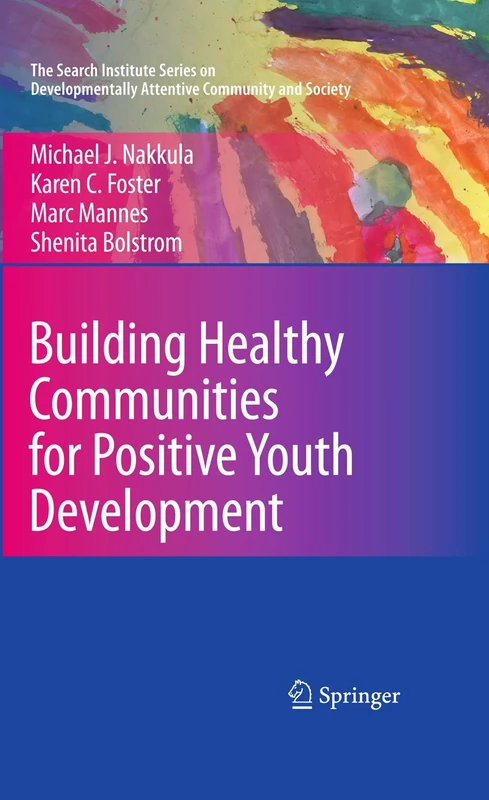 Building Healthy Communities for Positive Youth Development: 7 (The Search Institute Series on Developmentally Attentive Community and Society, 7) - Image 1