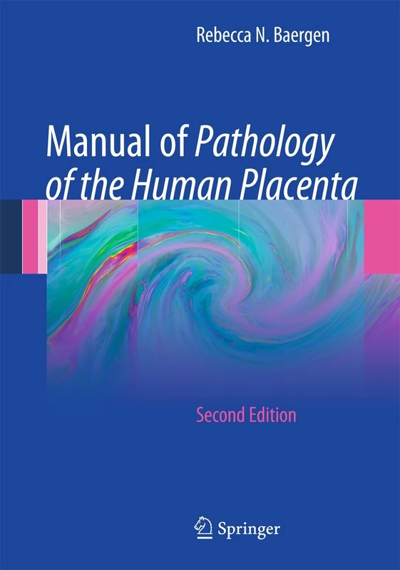Manual of Pathology of the Human Placenta: Second Edition