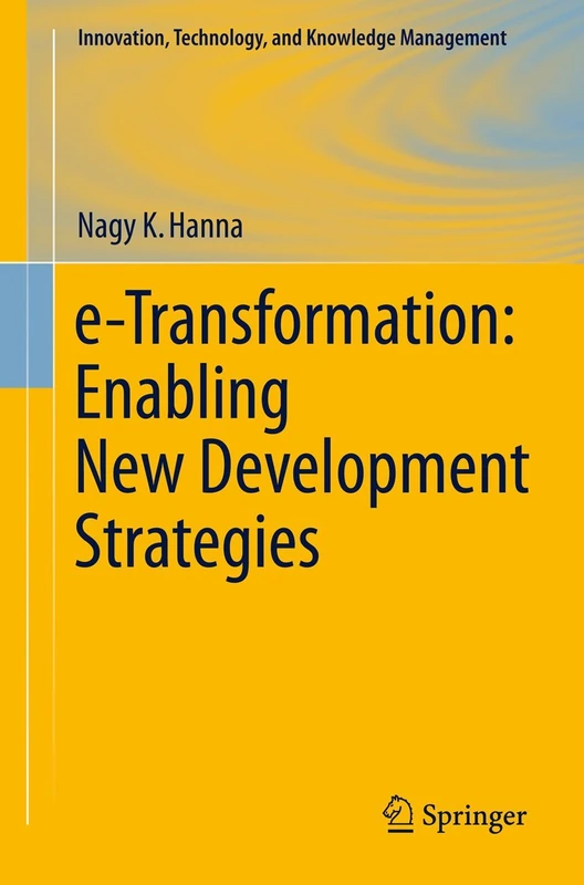 e-Transformation: Enabling New Development Strategies: 0 (Innovation, Technology, and Knowledge Management)