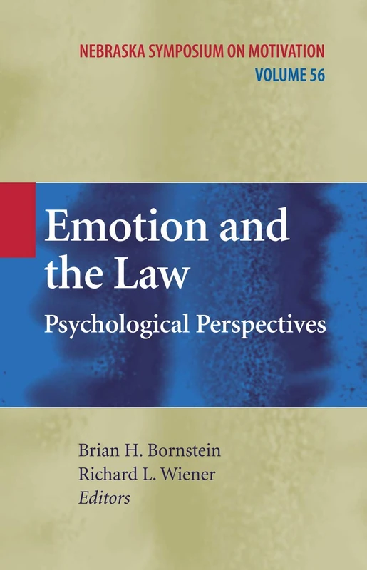 Emotion and the Law: Psychological Perspectives: 56 (Nebraska Symposium on Motivation, 56)