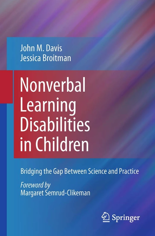 Nonverbal Learning Disabilities in Children: Bridging the Gap Between Science and Practice