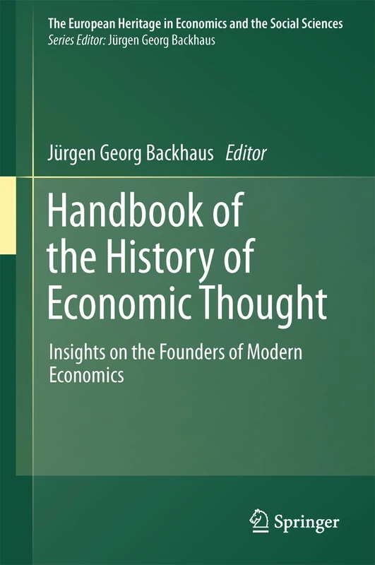 Handbook of the History of Economic Thought: Insights on the Founders of Modern Economics: 11 (The European Heritage in Economics and the Social Sciences, 11)