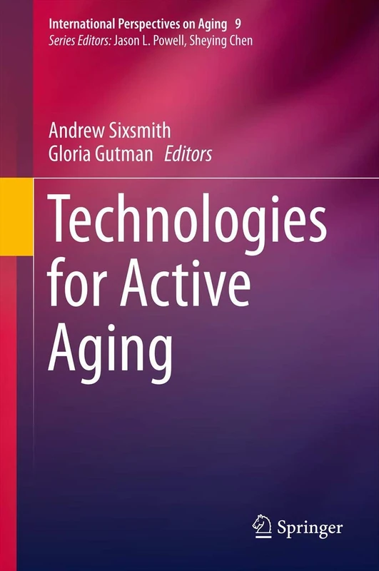 Technologies for Active Aging: 9 (International Perspectives on Aging, 9)