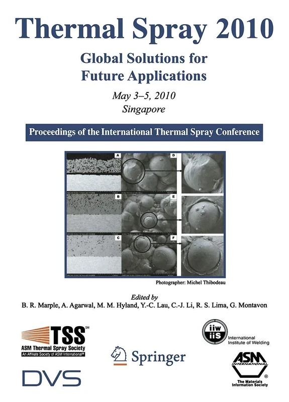 Thermal Spray 2010: Global Solutions for Future Applications: Proceedings of the International Thermal Spray Conference