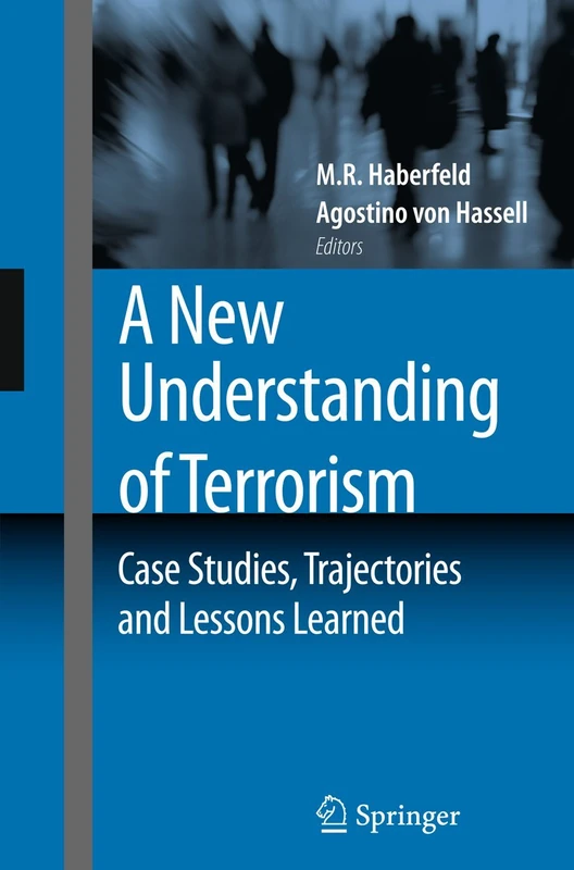 A New Understanding of Terrorism: Case Studies, Trajectories and Lessons Learned