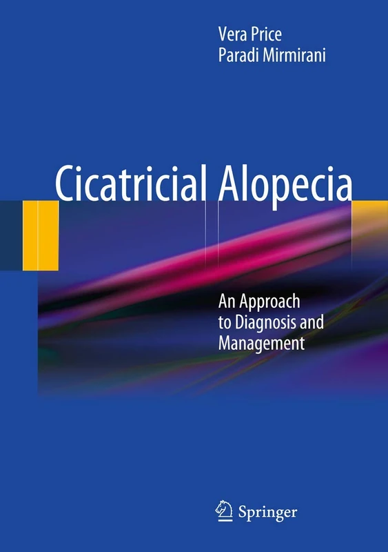 Cicatricial Alopecia: An Approach to Diagnosis and Management