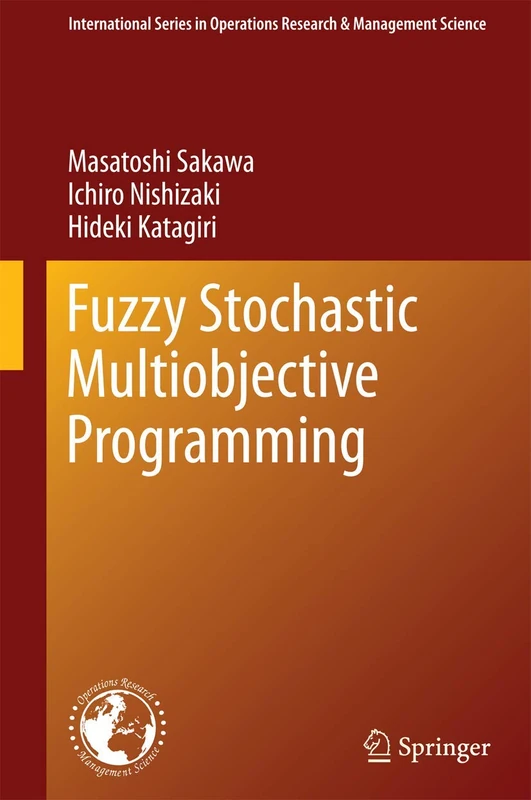 Fuzzy Stochastic Multiobjective Programming: 159 (International Series in Operations Research & Management Science, 159)