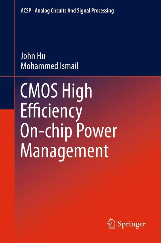 CMOS High Efficiency On-chip Power Management: 4 (Analog Circuits and Signal Processing)