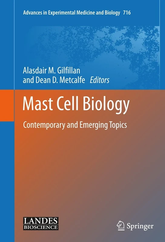 Mast Cell Biology: Contemporary and Emerging Topics: 716 (Advances in Experimental Medicine and Biology, 716)
