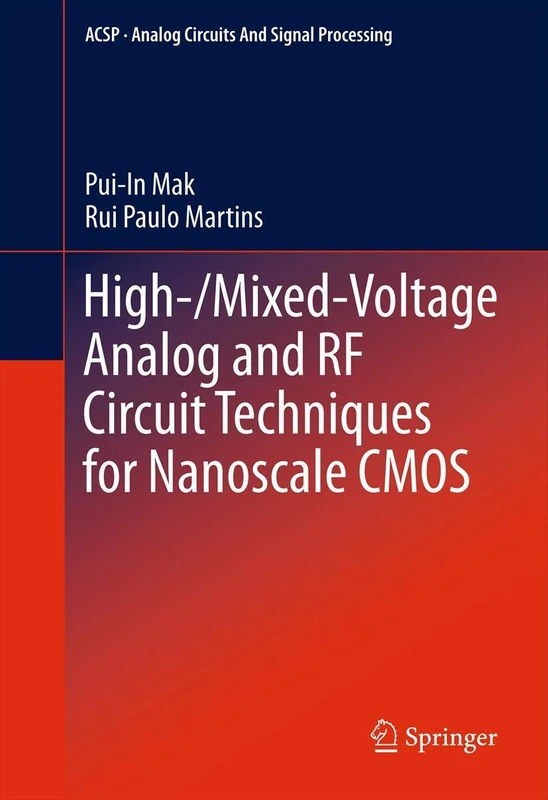 High-/Mixed-Voltage Analog and RF Circuit Techniques for Nanoscale CMOS: 2 (Analog Circuits and Signal Processing)