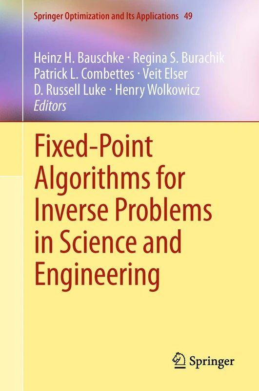 Fixed-Point Algorithms for Inverse Problems in Science and Engineering: 49 (Springer Optimization and Its Applications, 49)