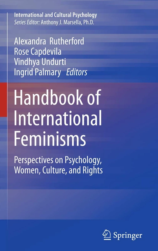 Handbook of International Feminisms: Perspectives on Psychology, Women, Culture, and Rights (International and Cultural Psychology)