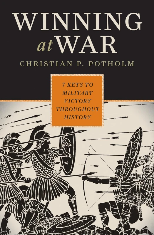 Winning at War: Seven Keys to Military Victory Throughout History - Image 1