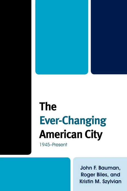 The Ever-changing American City: 1945--Present