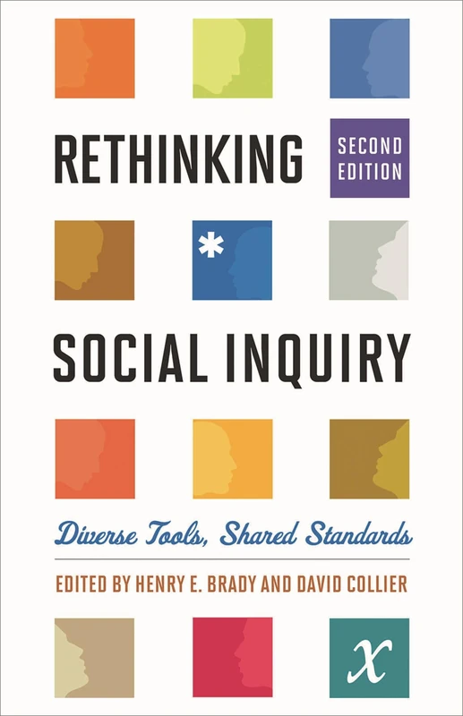 Rethinking Social Inquiry: Diverse Tools, Shared Standards, Second Edition