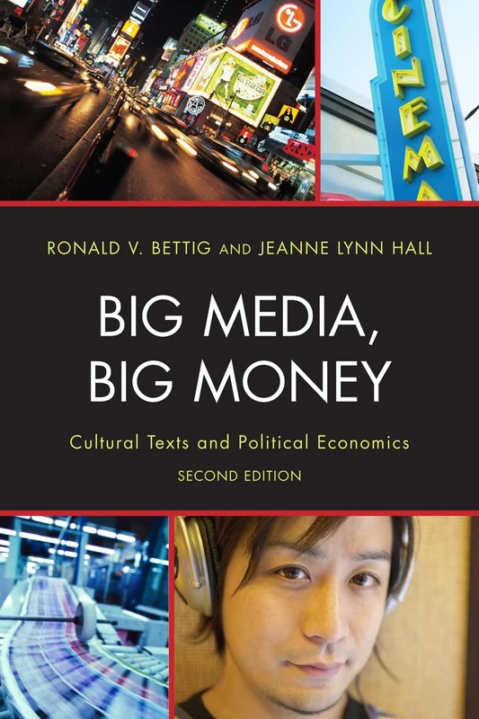 Big Media, Big Money: Cultural Texts and Political Economics