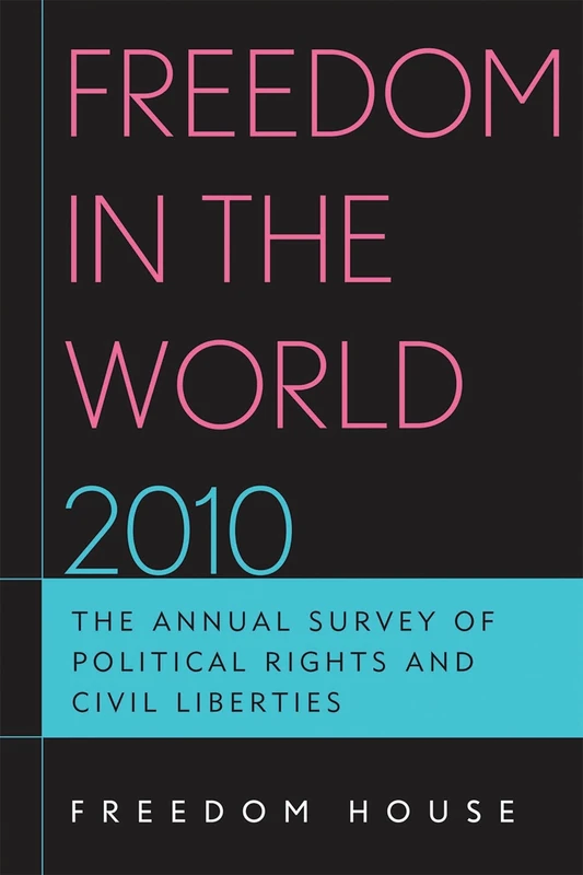 Freedom in the World 2010: The Annual Survey of Political Rights and Civil Liberties (Freedom in the World: The Annual Survey of Political Rights & Civil Liberties)