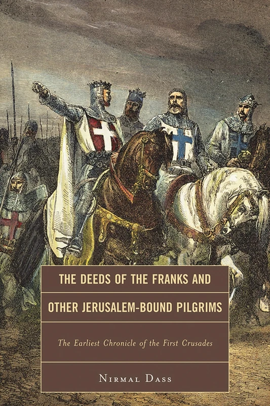 The Deeds of the Franks and Other Jerusalem-bound Pilgrims: The Earliest Chronicle of the First Crusade - Image 1
