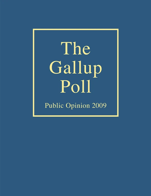 The Gallup Poll: Public Opinion 2009 (The Gallup Poll: Public Opinion Annual Series)