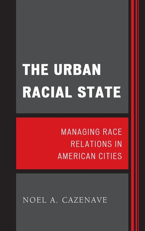 The Urban Racial State: Managing Race Relations in American Cities (Perspectives on a Multiracial America)