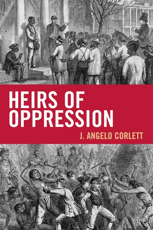 Heirs of Oppression: Racism and Reparations (Studies in Social, Political, and Legal Philosophy)