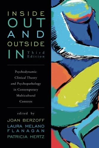 Inside Out and Outside In: Psychodynamic Clinical Theory and Psychopathology in Contemporary Multicultural Contexts, Third Edition - Image 1