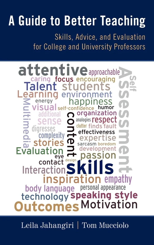 A Guide to Better Teaching: Skills, Advice, and Evaluation for College and University Professors (Rowman Littlefield)