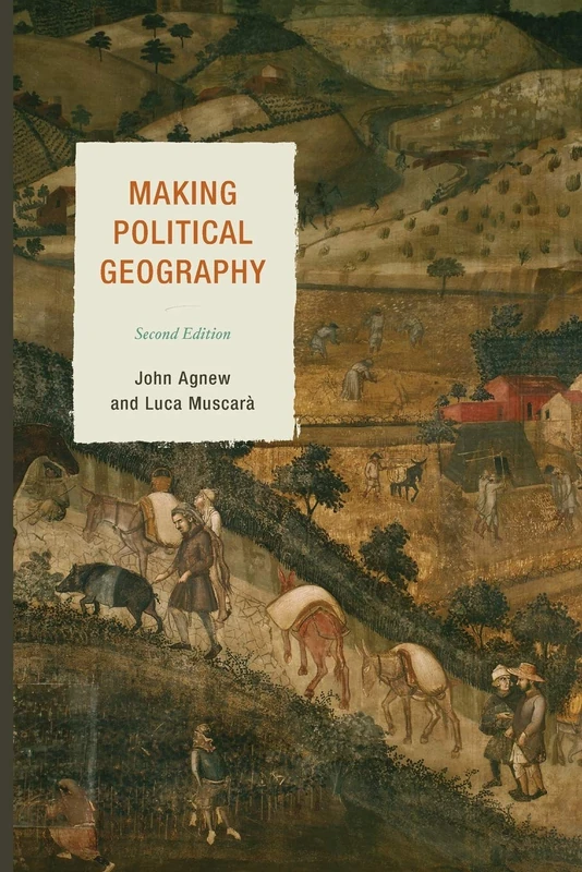 Making Political Geography, Second Edition