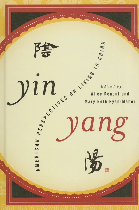 Yin-Yang: American Perspectives on Living in China (Rowman Littlefield)
