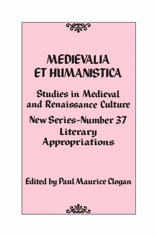 Studies in Medieval and Renaissance Culture: Literary Appropriations (Medievalia et Humanistica Series)