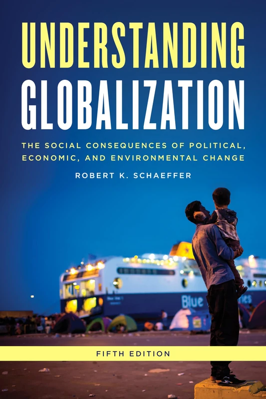 Understanding Globalization: The Social Consequences of Political, Economic, and Environmental Change